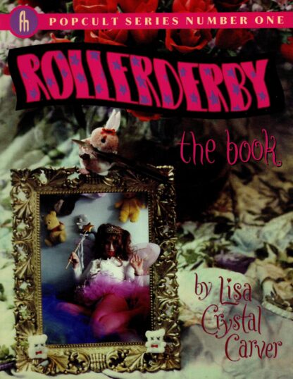 Rollerderby The Book by Lisa Carver